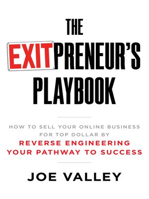 cover image of The EXITPreneur's Playbook: How to Sell Your Online Business for Top Dollar by Reverse Engineering Your